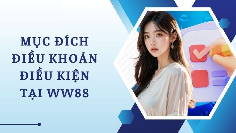 mục đích điều khoản và điều kiện tại ww88